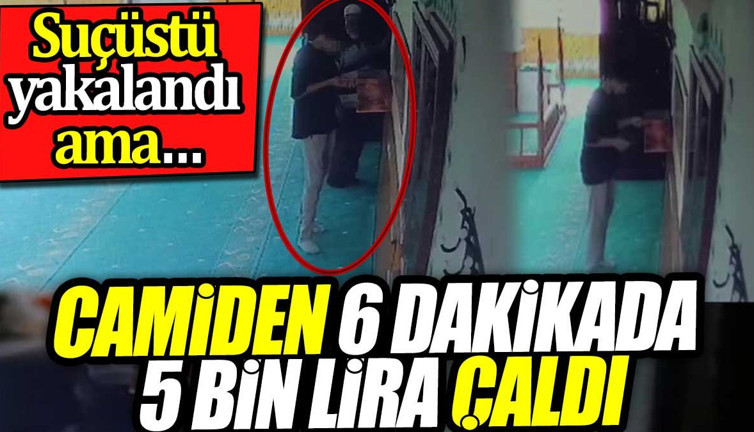 ‘Tamirciyim’ dedi camiden 6 dakikada 5 bin lira çaldı. Suçüstü yakalandı ama…