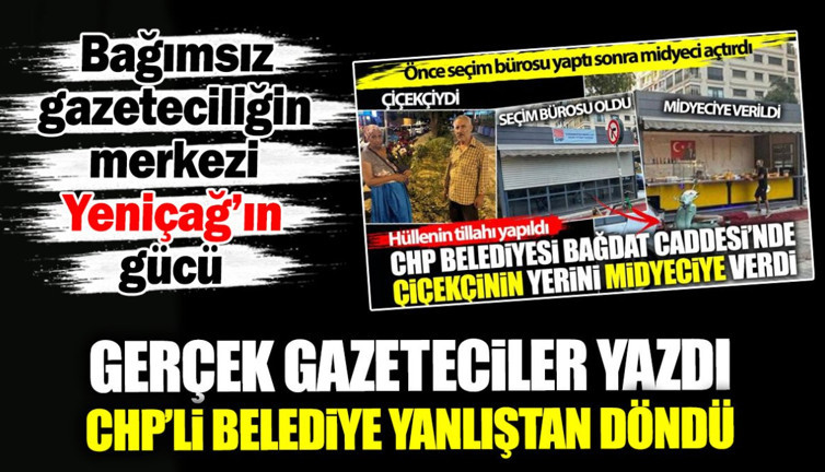 Gerçek gazeteciler yazdı CHP’li belediye yanlıştan döndü