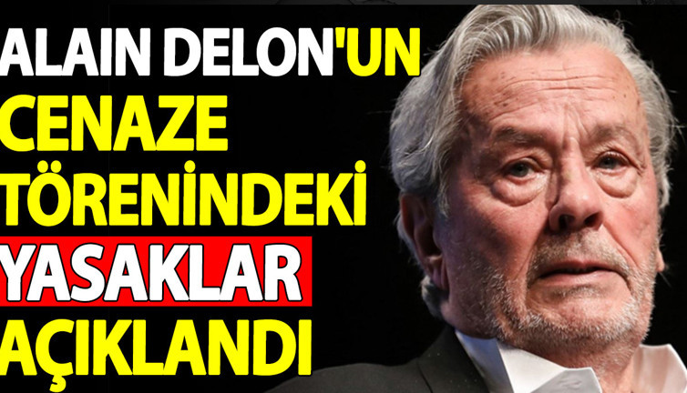 Alain Delon'un cenaze törenindeki yasaklar açıklandı