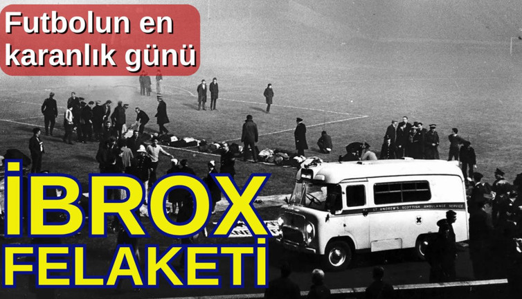 İbrox Felaketi: Futbolun en karanlık günü