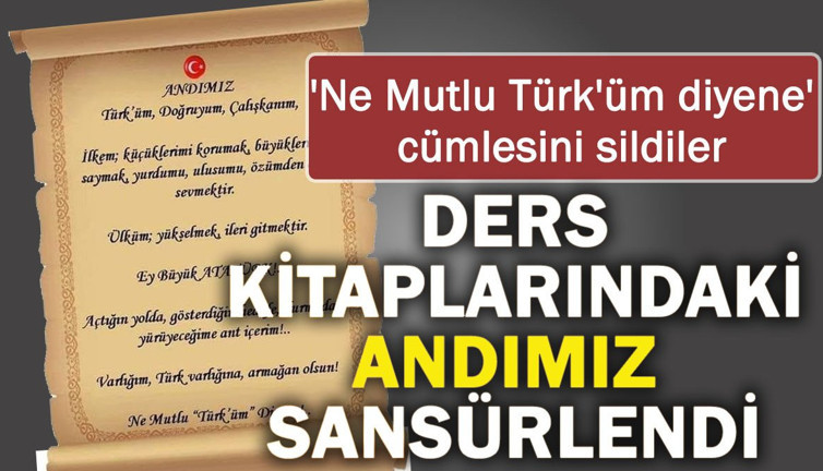 Ders kitaplarındaki Andımız sansürlendi! 'Ne Mutlu Türk'üm diyene' cümlesini sildiler