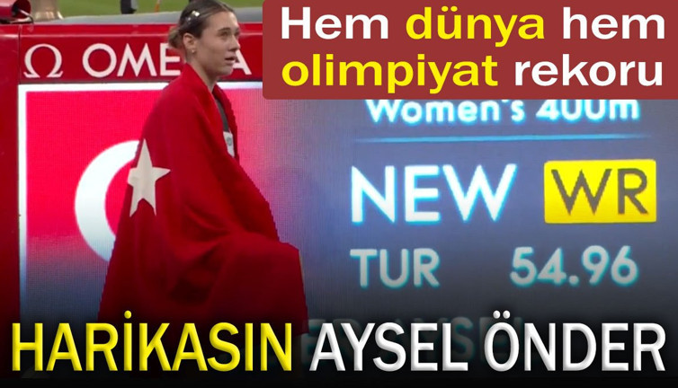 Harikasın Aysel Önder. Hem dünya hem olimpiyat rekoru