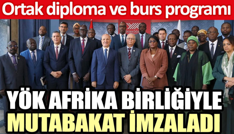 YÖK Afrika Birliği’yle mutabakat imzaladı: Ortak diploma ve burs programı