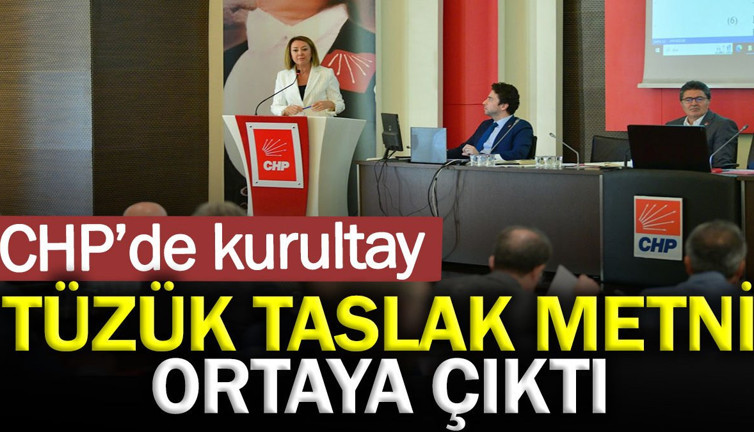 CHP'de tüzük taslak metni ortaya çıktı