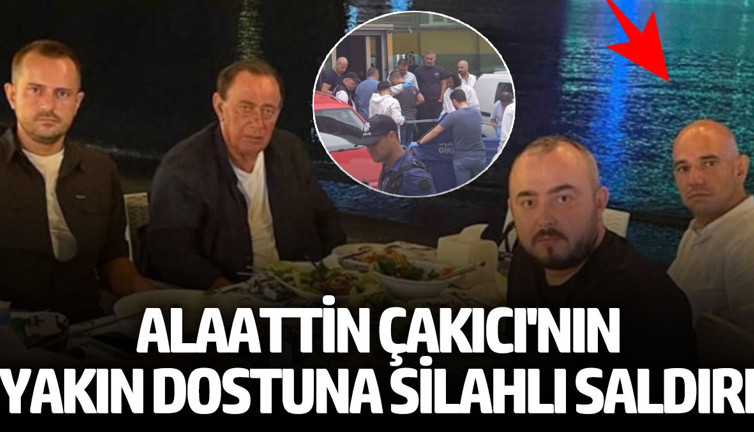 Alaattin Çakıcı'nın yakın dostuna silahlı saldırı