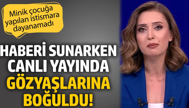 Kadın spiker canlı yayında gözyaşlarına boğuldu! 'Bebek ve istismar... Korkunç bir çağda yaşıyoruz'