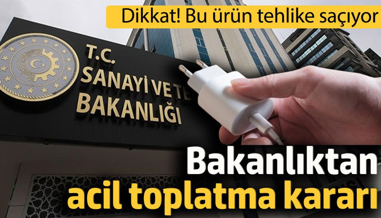 Bu ürün tehlike saçıyor! Bakanlıktan acil toplatma kararı