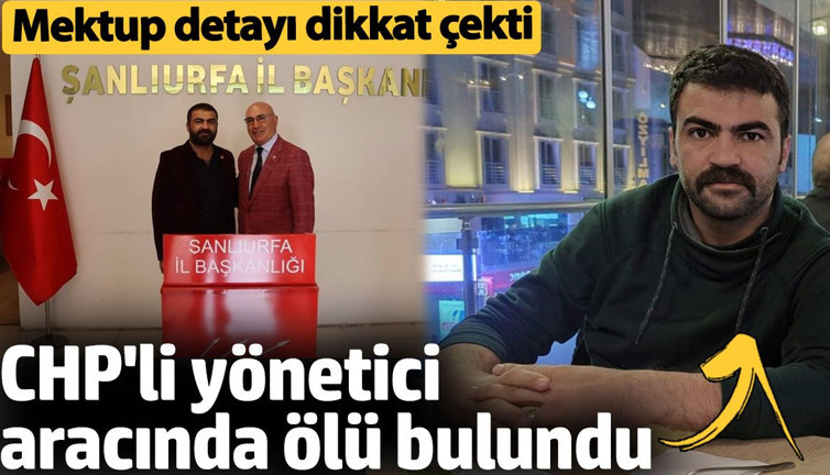 Şanlıurfa'da CHP'li Evren Efe Ödemiş Atatürk Baraj Gölü kıyısında aracı içinde ölü bulundu