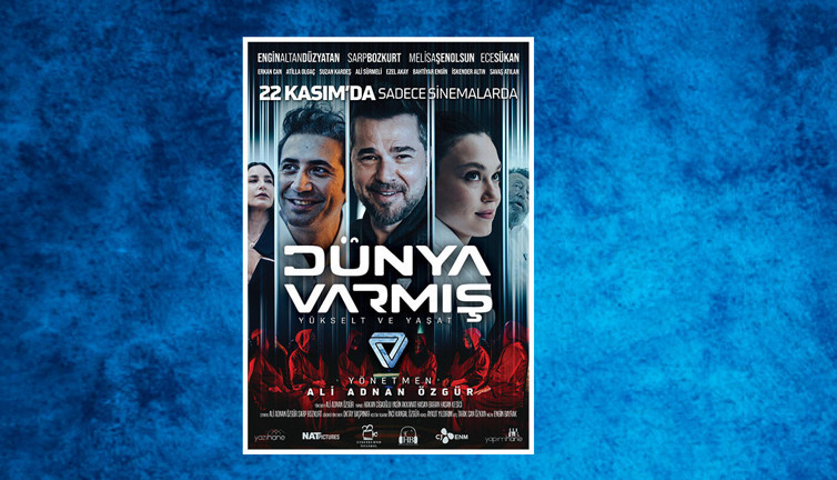 'Dünya Varmış' filmi yarın vizyonda