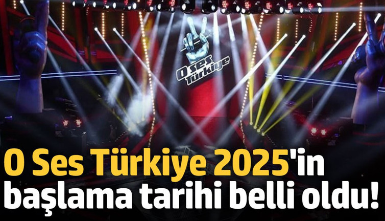 O Ses Türkiye 2025'in başlama tarihi belli oldu!