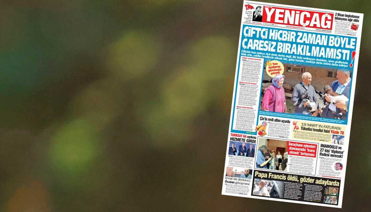 Yeniçağ Gazetesi: Çiftçi hiçbir zaman böyle bırakılmamıştı!