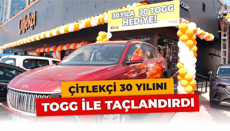 Çitlekçi’den 30. Yıla Vefa Kampanyası: 30 kişiye 30 TOGG Hediye Edildi