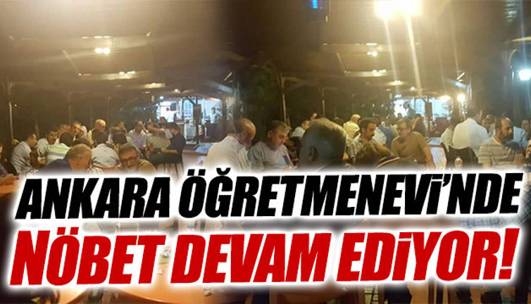 Ülkücülerin Başkent Öğretmenevi önündeki nöbeti devam ediyor