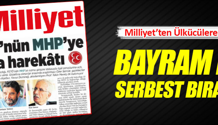 Milliyet Gazetesi’nden Ülkücü Camiaya Tehdit!