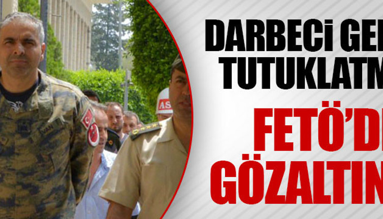 FETÖ tutuklusu hakim, darbeci generali tutuklamış