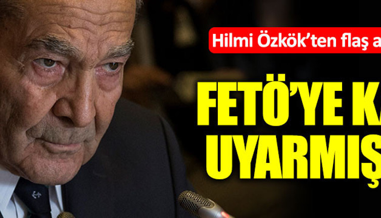 Hilmi Özkök'ten flaş FETÖ açıklaması