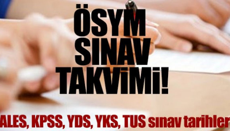 2019 ÖSYM sınav takvimi: YKS KPSS ALES YDS sınavı ne zaman?