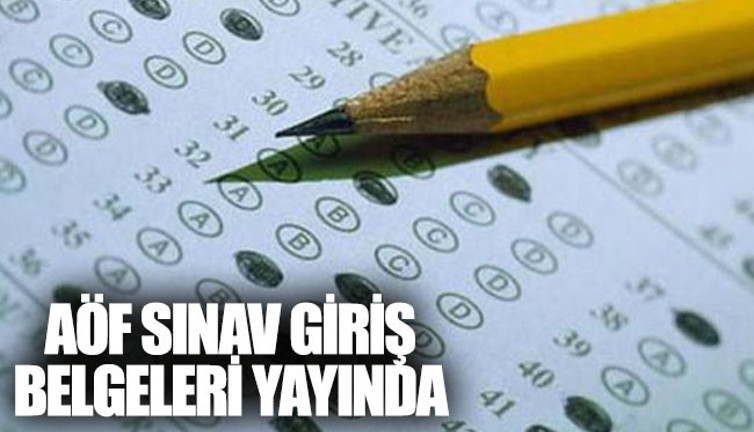 Açıköğretim AÖF sınav giriş yerleri belli oldu