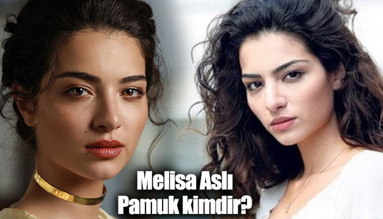 Melisa Aslı Pamuk kimdir, nereli ve kaç yaşında