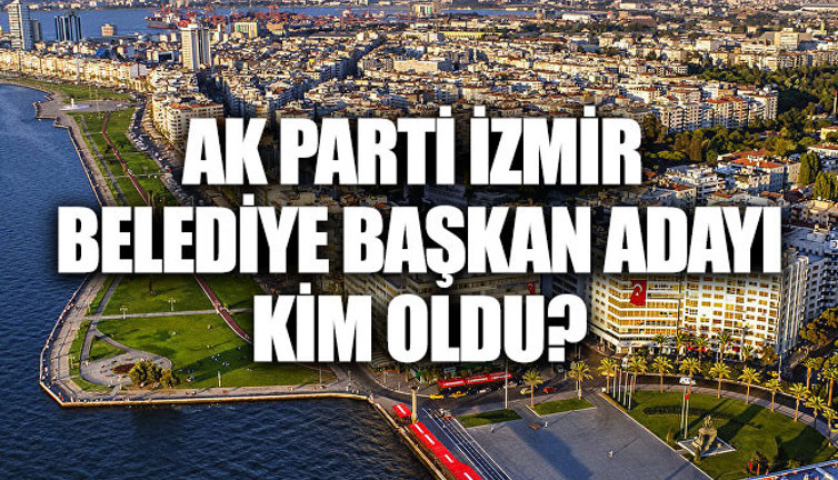 AK Parti İzmir belediye başkan adayı kim oldu (24 Kasım 2018)