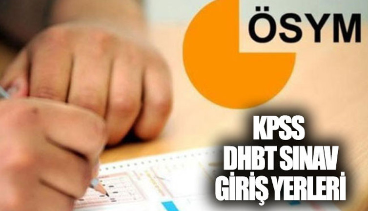 KPSS DHBT sınav giriş yerleri sorgulama ekranı