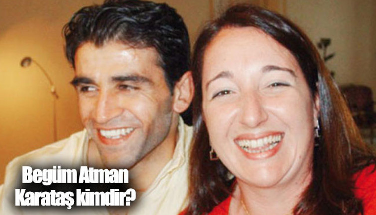 Begüm Atman Karataş kimdir? Neden öldü