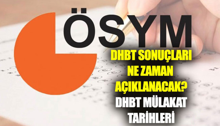 DHBT sınav sonuçları ne zaman açıklanacak?