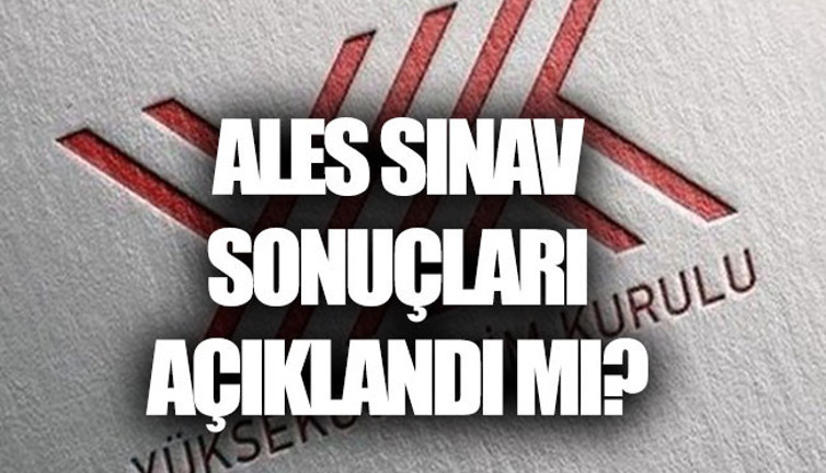 ALES sınav sonuçları açıklandı! Sorgulama ekranı