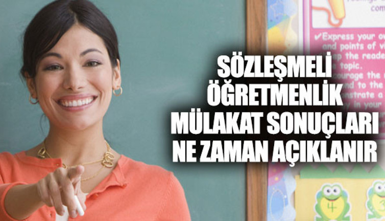 Sözleşmeli öğretmenlik mülakat sonuçları ne zaman açıklanır