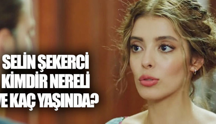 Selin Şekerci kimdir, nereli ve kaç yaşında?