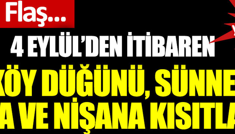 Düğün hazırlığı yapanlar dikkat! 4 Eylül'den itibaren köy düğünleri, sünnet, nişan ve kına gecesine kısıtlama