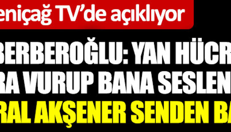 Enis Berberoğlu Yeniçağ TV canlı yayınında açıklıyor!