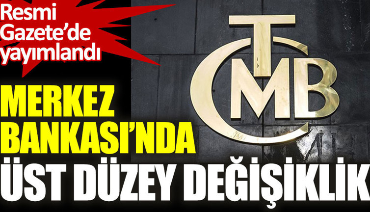 Merkez Bankası’nda görevden alma