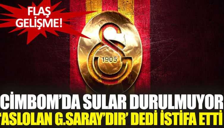 Galatasaray'da sular durulmuyor! 'Aslolan Galatasaray'dır' dedi istifa etti