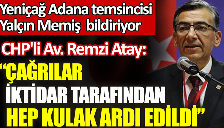 Atay: “Çağrılar, iktidar tarafından hep kulak ardı edildi”