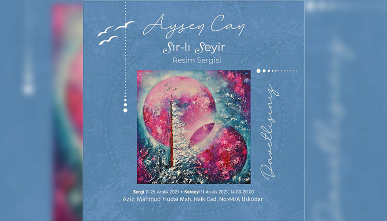 Ayşen Can'ın 'Sır-lı Seyir' resim sergisi başlıyor
