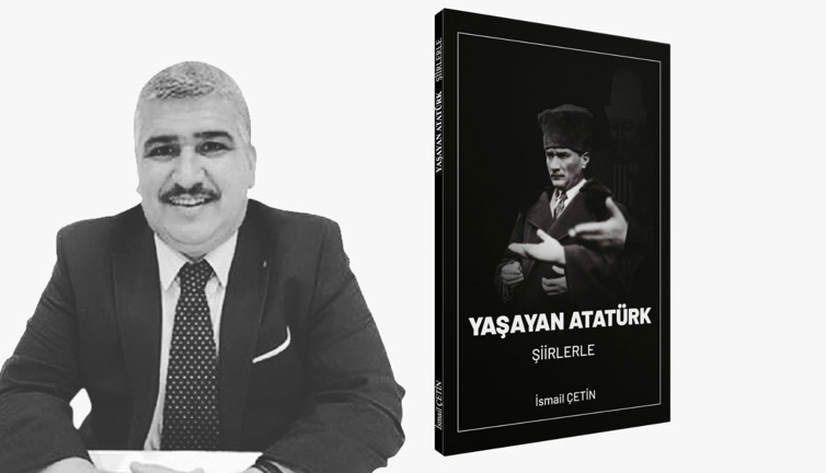 İsmail Çetin'in kaleminden "Yaşayan Atatürk" kitabı çıktı