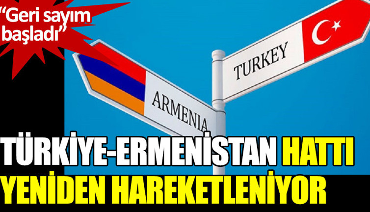 Türkiye - Ermenistan hattı yeniden hareketleniyor