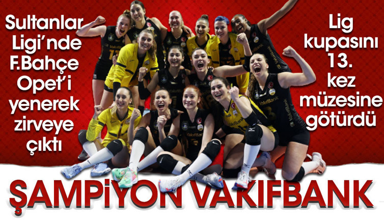 Sultanlar Ligi'nde şampiyon Vakıfbank