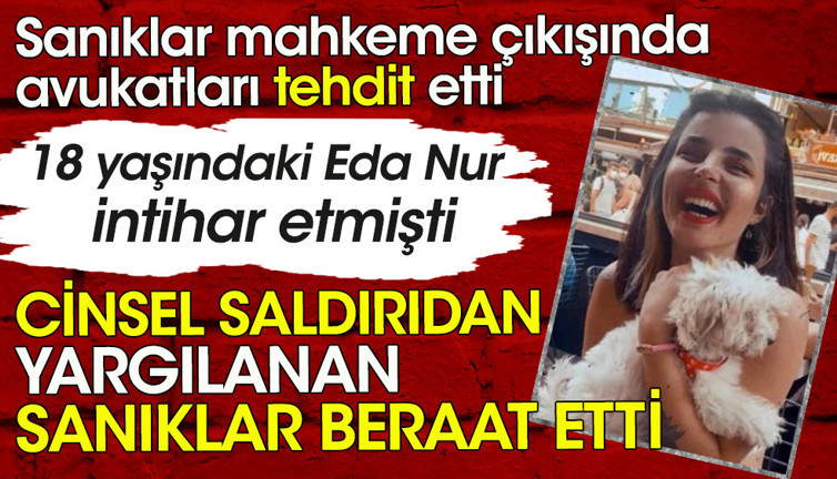 Eda Nur Kaplan'a cinsel saldırı davasında sanıklara beraat!