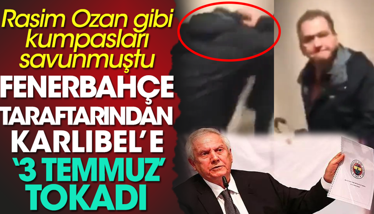 Rasim Ozan Kütahyalı gibi FETÖ Kumpası'nı savunan Talip Doğan Karlıbel'in bir Fenerbehçe taraftarından tokat yediği ortya çıktı
