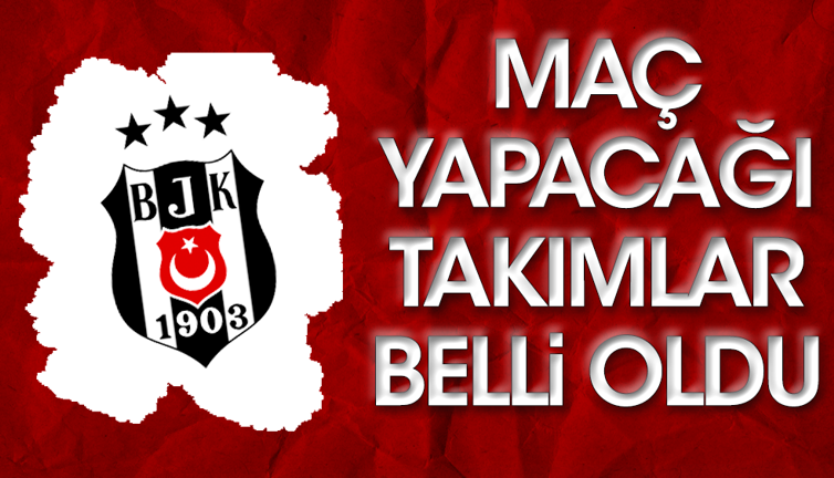 Beşiktaş'ın maç yapacağı takımlar belli oldu. 2 Alman kulübü listede