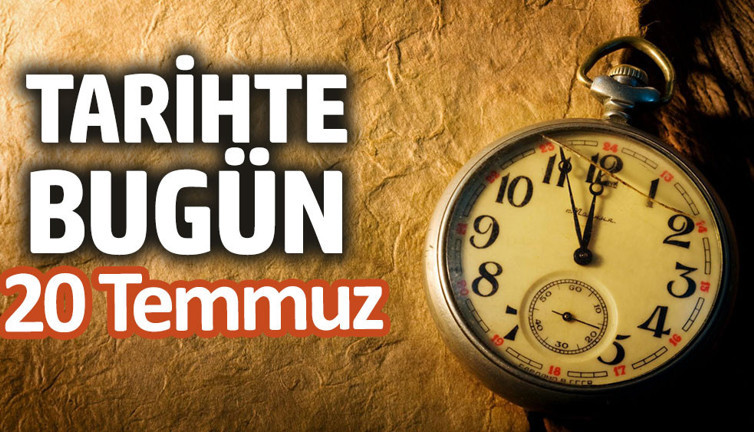 Tarihte bugün 20 Temmuz