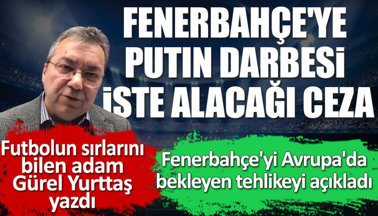 Fenerbahçe'yi Avrupa'da bekleyen tehlikeyi yazdı