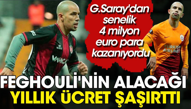 Feghouli'nin Karagümrük'ten alacağı para şaşırttı