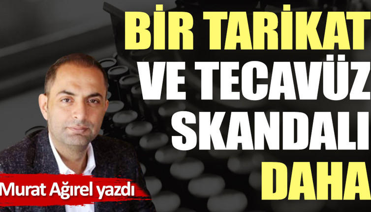 Bir tarikat ve tecavüz skandalı daha