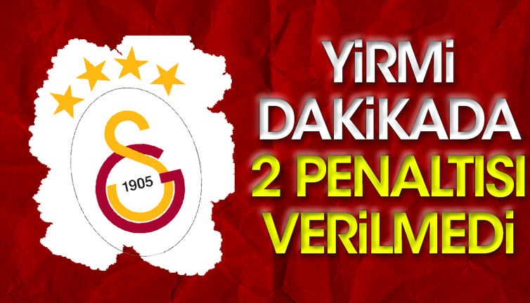 Galatasaray'ın ilk 20 dakikada 2 penaltısı verilmedi