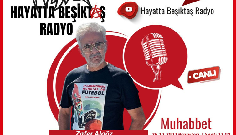 Zafer Algöz, Hayatta Beşiktaş Radyo'ya konuk olacak