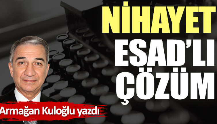 Nihayet Esad'lı çözüm