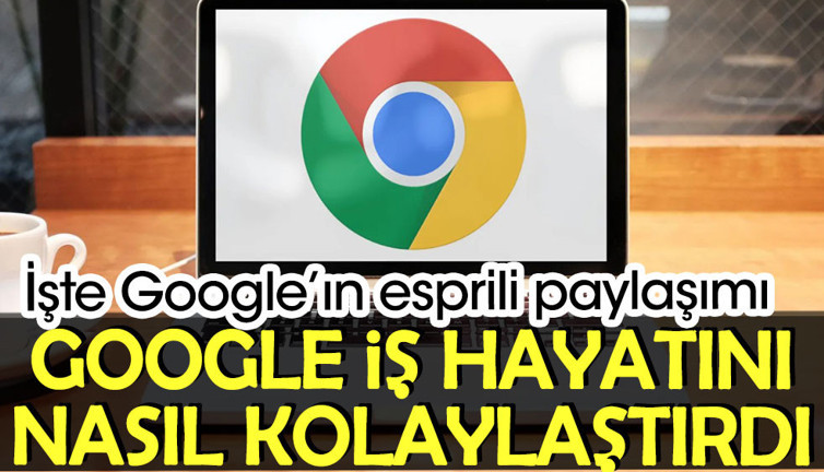 Google iş hayatını nasıl kolaylaştırdı? İşte Google’ın esprili paylaşımı